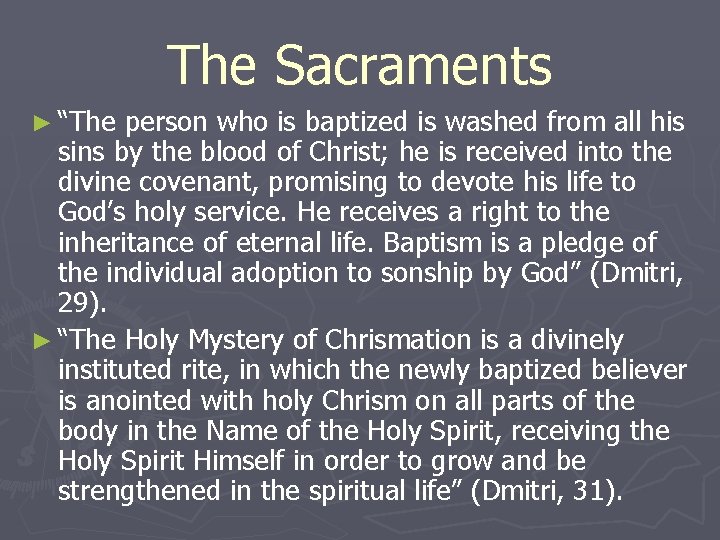 The Sacraments ► “The person who is baptized is washed from all his sins