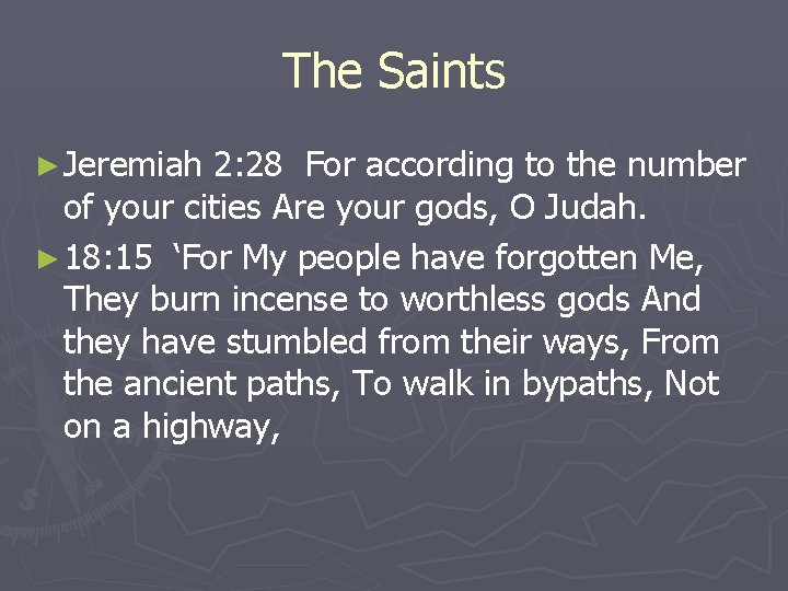 The Saints ► Jeremiah 2: 28 For according to the number of your cities