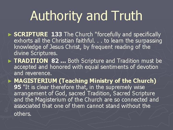 Authority and Truth SCRIPTURE 133 The Church "forcefully and specifically exhorts all the Christian