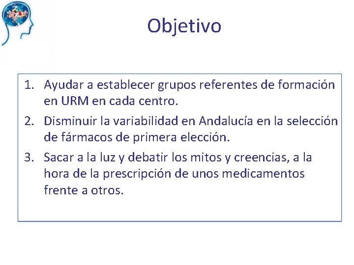 Objetivo 1. Ayudar a establecer grupos referentes de formación en URM en cada centro.