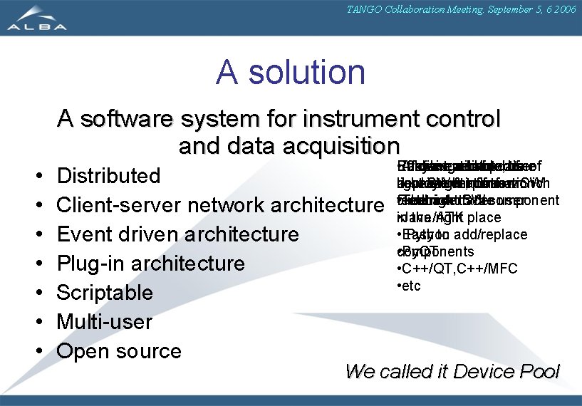 TANGO Collaboration Meeting. September 5, 6 2006 A solution A software system for instrument