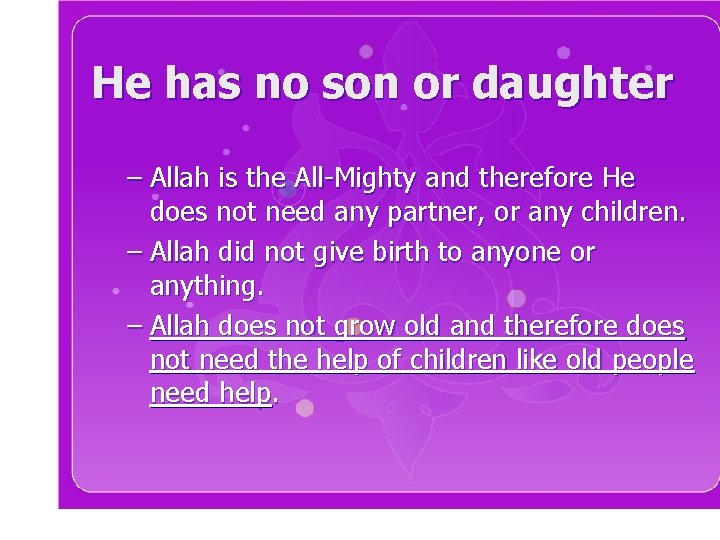 He has no son or daughter – Allah is the All-Mighty and therefore He