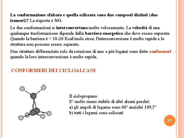 La conformazione sfalsata e quella eclissata sono due composti distinti (due isomeri)? La risposta