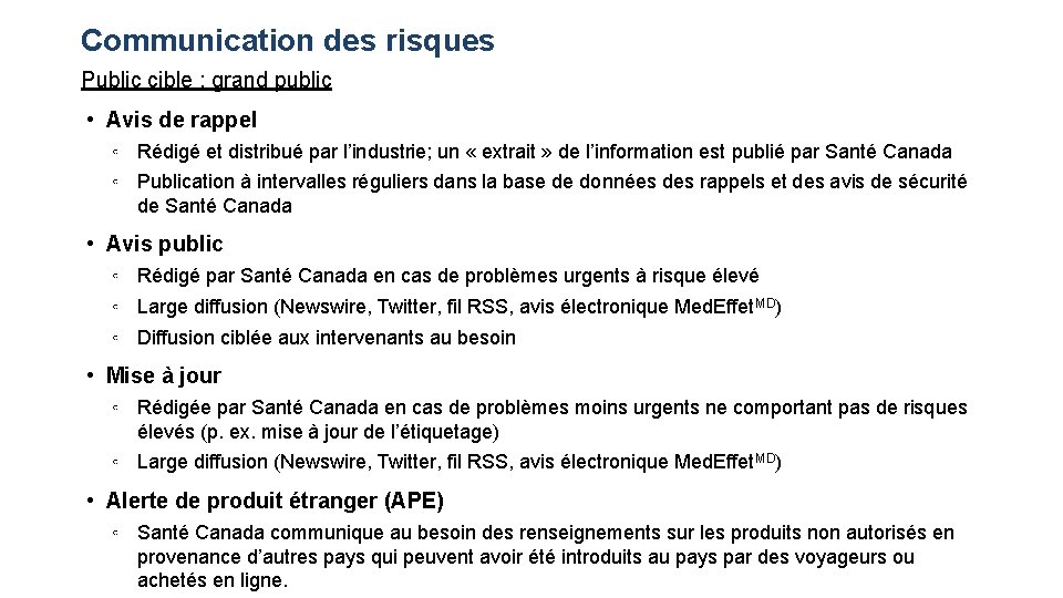 Communication des risques Public cible : grand public • Avis de rappel ◦ Rédigé