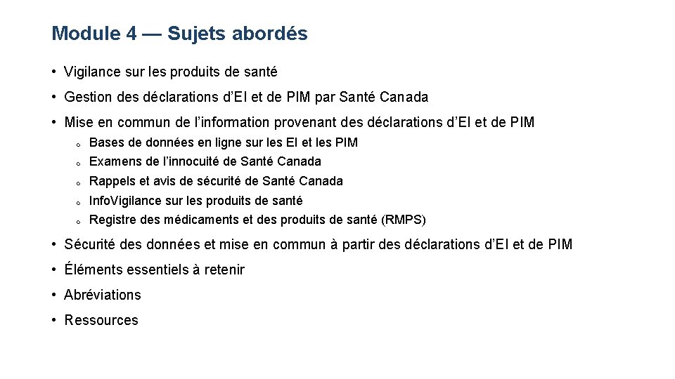 Module 4 — Sujets abordés • Vigilance sur les produits de santé • Gestion