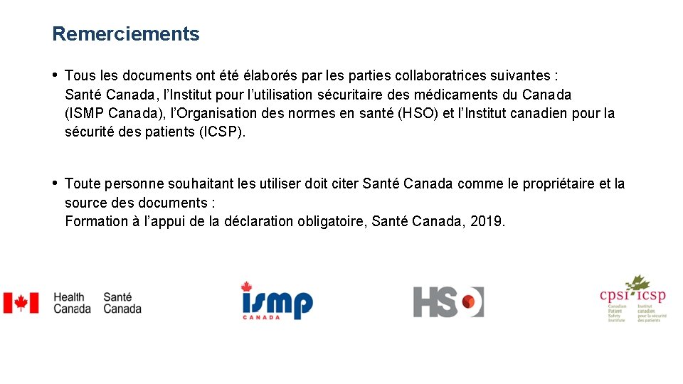 Remerciements • Tous les documents ont été élaborés par les parties collaboratrices suivantes :