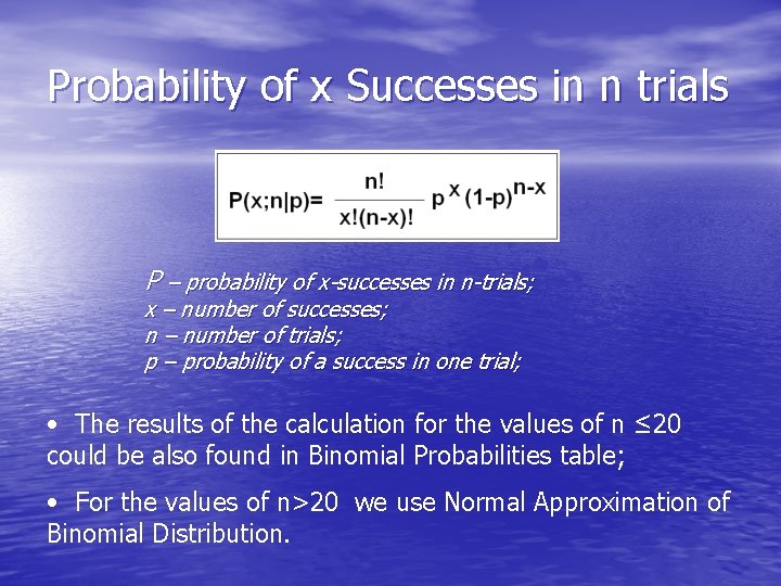 Probability of x Successes in n trials P – probability of x-successes in n-trials;