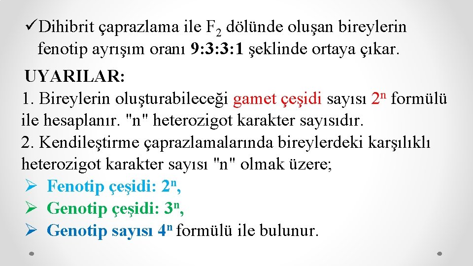 üDihibrit çaprazlama ile F 2 dölünde oluşan bireylerin fenotip ayrışım oranı 9: 3: 3: