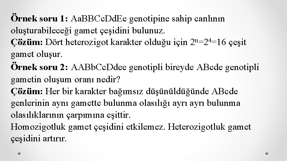 Örnek soru 1: Aa. BBCc. Dd. Ee genotipine sahip canlının oluşturabileceği gamet çeşidini bulunuz.