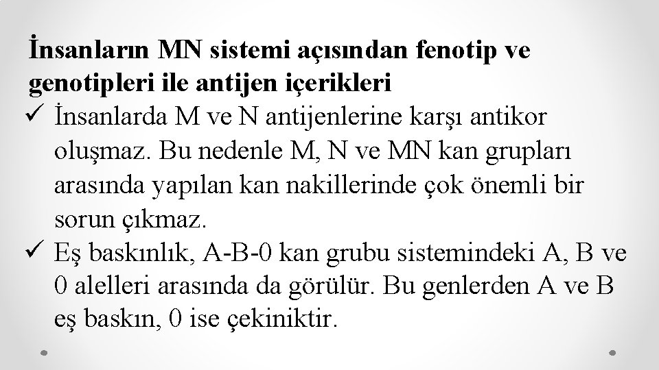 İnsanların MN sistemi açısından fenotip ve genotipleri ile antijen içerikleri ü İnsanlarda M ve