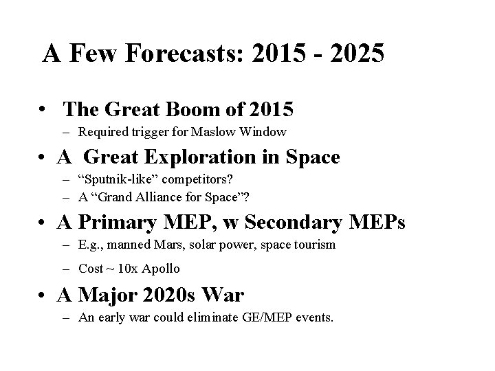 A Few Forecasts: 2015 - 2025 • The Great Boom of 2015 – Required