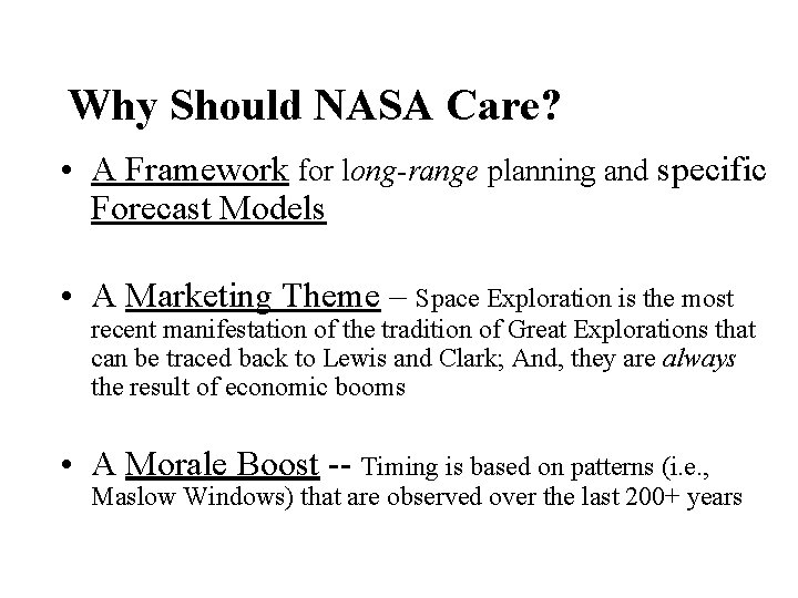 Why Should NASA Care? • A Framework for long-range planning and specific Forecast Models