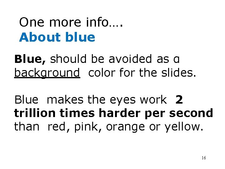 One more info…. About blue Blue, should be avoided as α background color for