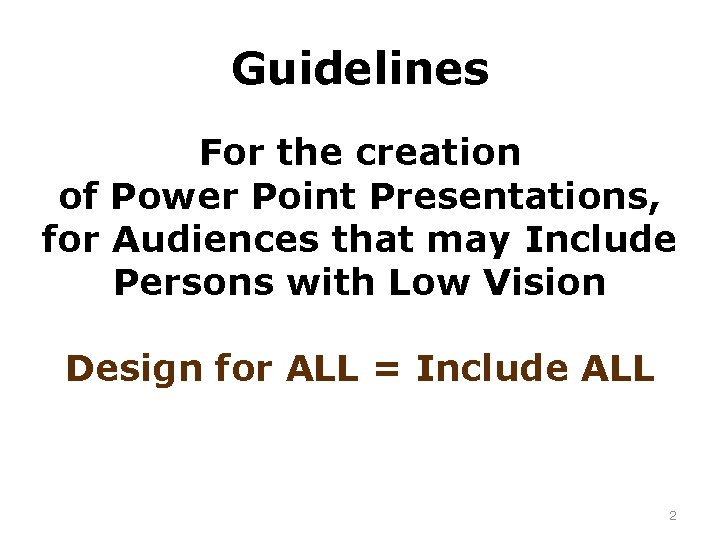 Guidelines For the creation of Power Point Presentations, for Audiences that may Include Persons