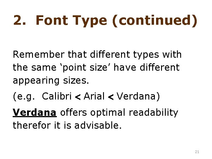 2. Font Type (continued) Remember that different types with the same ‘point size’ have