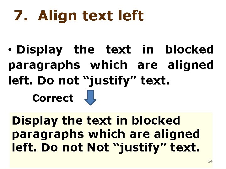 7. Align text left • Display the text in blocked paragraphs which are aligned
