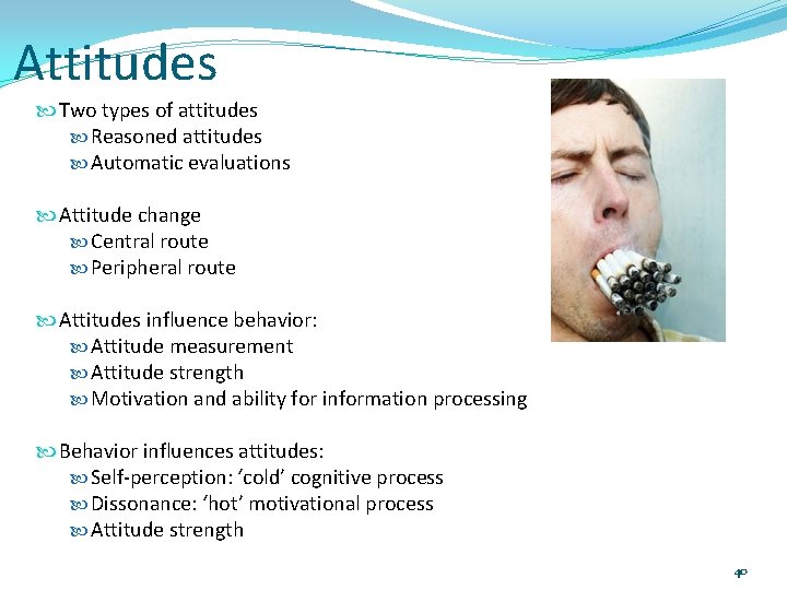 Attitudes Two types of attitudes Reasoned attitudes Automatic evaluations Attitude change Central route Peripheral