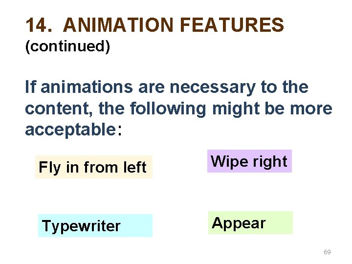14. ANIMATION FEATURES (continued) If animations are necessary to the content, the following might
