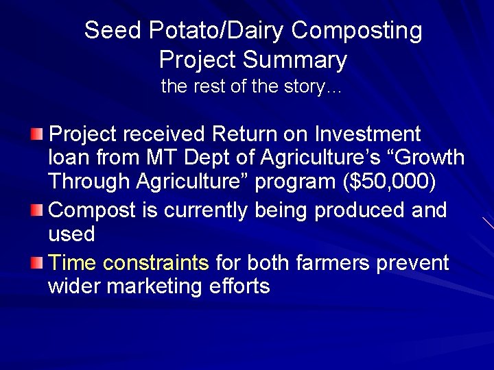 Seed Potato/Dairy Composting Project Summary the rest of the story… Project received Return on