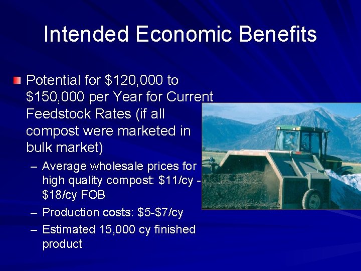 Intended Economic Benefits Potential for $120, 000 to $150, 000 per Year for Current