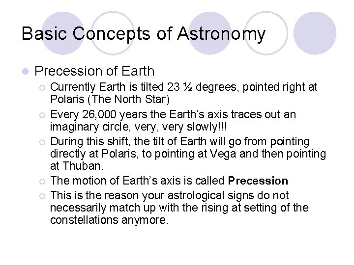 Basic Concepts of Astronomy l Precession of Earth ¡ ¡ ¡ Currently Earth is