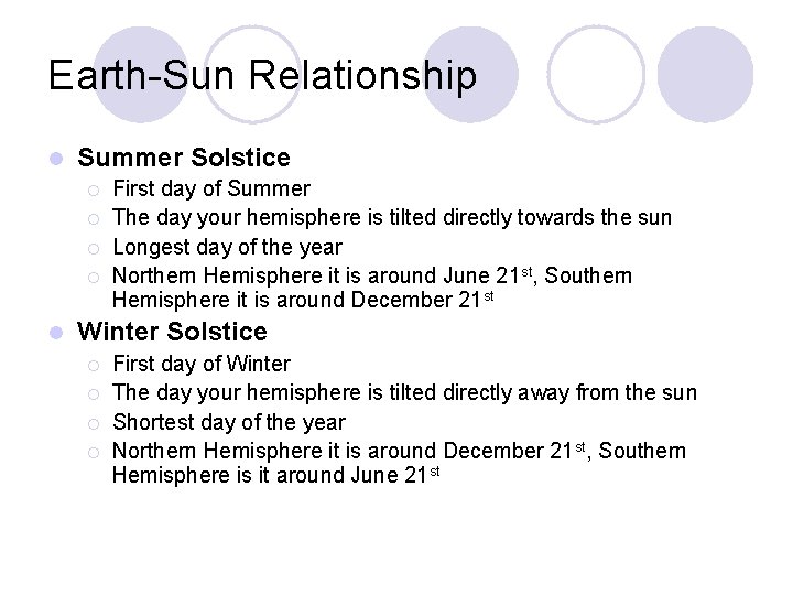 Earth-Sun Relationship l Summer Solstice ¡ ¡ l First day of Summer The day