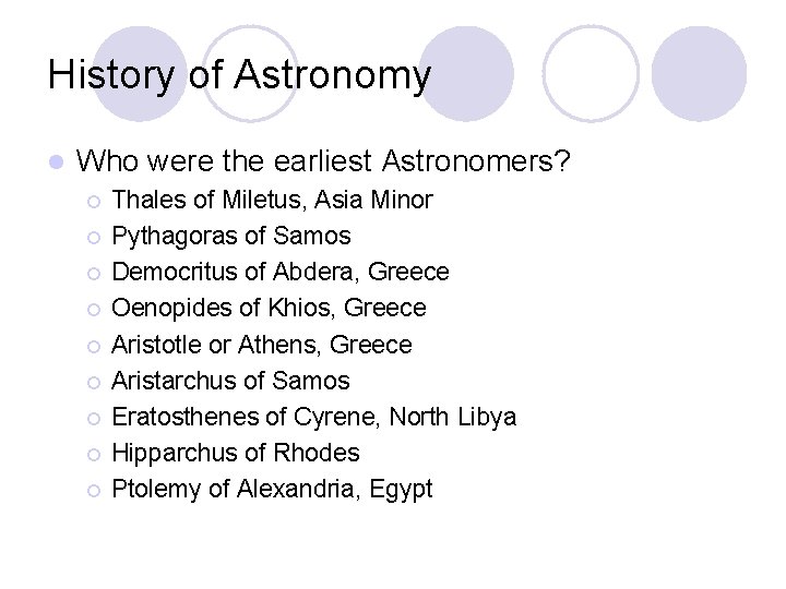 History of Astronomy l Who were the earliest Astronomers? ¡ ¡ ¡ ¡ ¡
