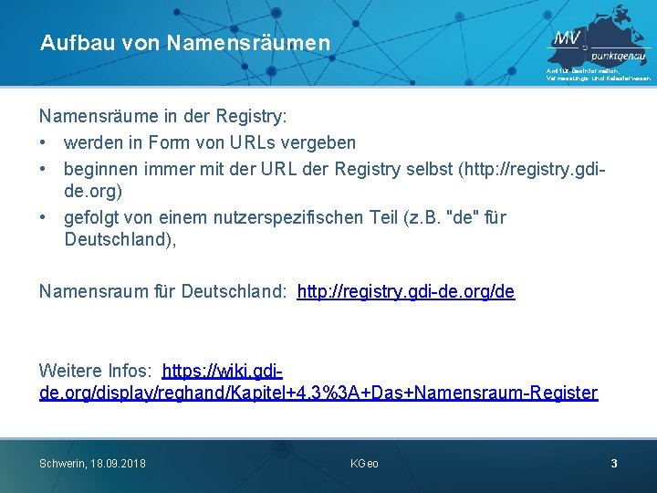 Aufbau von Namensräumen Amt für Geoinformation, Vermessungs- und Katasterwesen Namensräume in der Registry: •