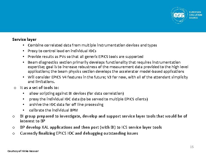 Service layer • Combine correlated data from multiple instrumentation devices and types • Proxy