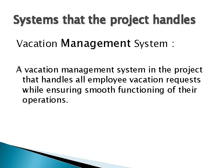 Systems that the project handles Vacation Management System : A vacation management system in Systems that the project handles Vacation Management System : A vacation management system in