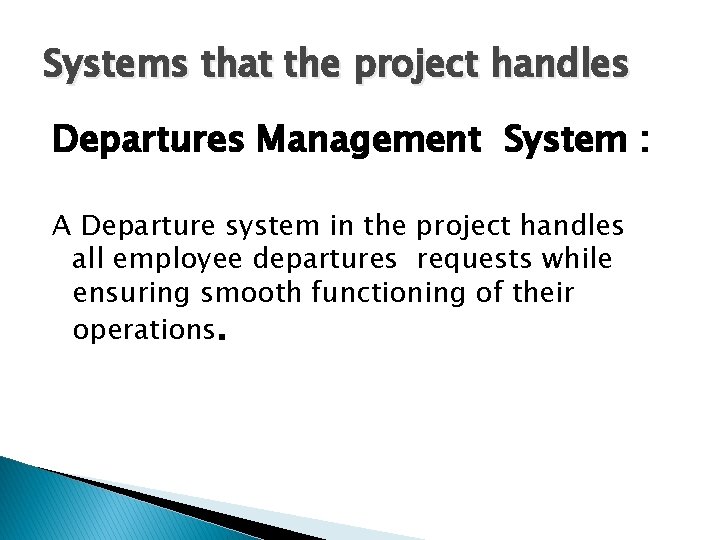 Systems that the project handles Departures Management System : A Departure system in the Systems that the project handles Departures Management System : A Departure system in the