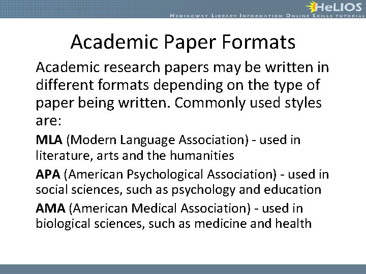Academic Paper Formats Academic research papers may be written in different formats depending on