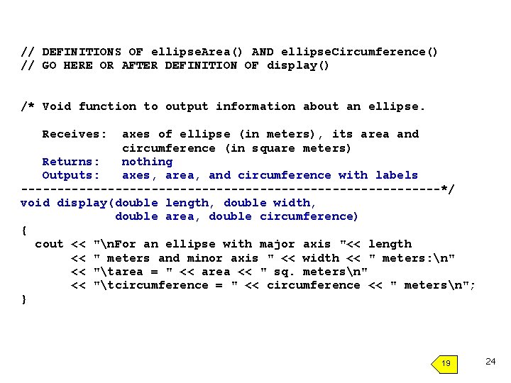 // DEFINITIONS OF ellipse. Area() AND ellipse. Circumference() // GO HERE OR AFTER DEFINITION