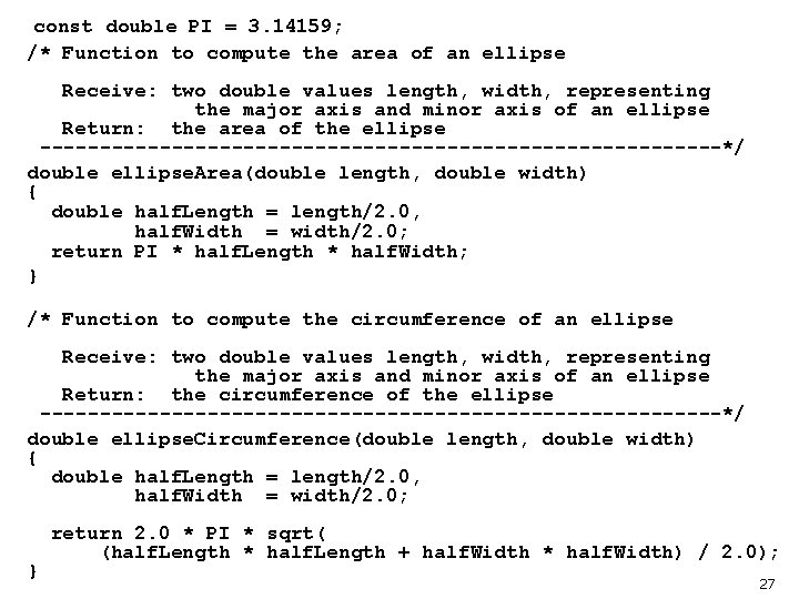 const double PI = 3. 14159; /* Function to compute the area of an