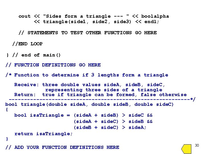 cout << "Sides form a triangle --- " << boolalpha << triangle(side 1, side