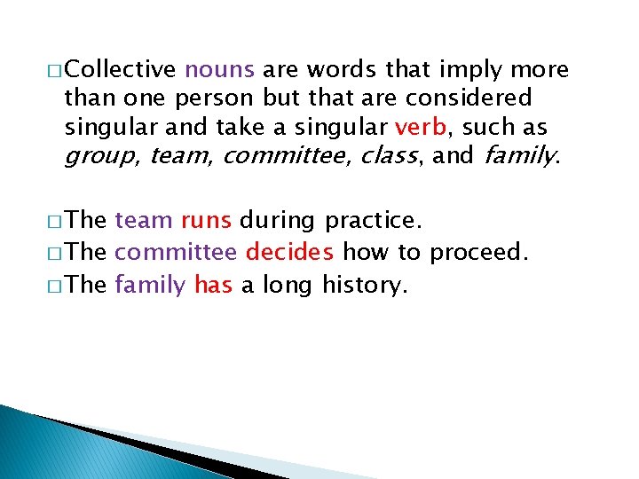 � Collective nouns are words that imply more than one person but that are
