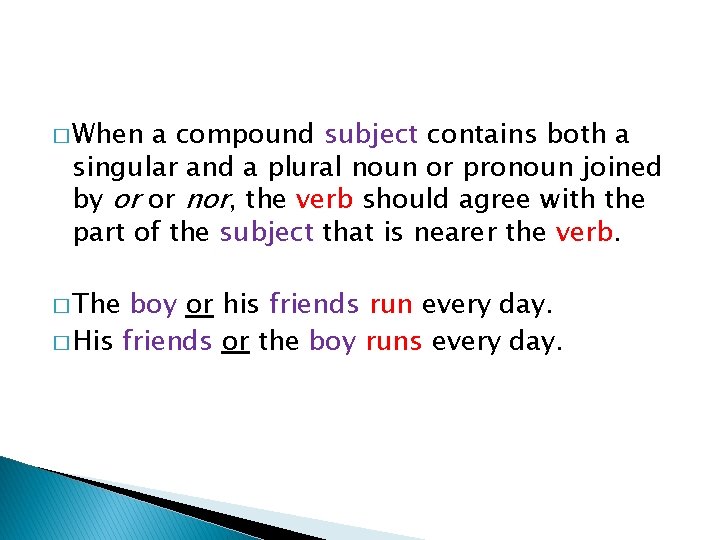 � When a compound subject contains both a singular and a plural noun or