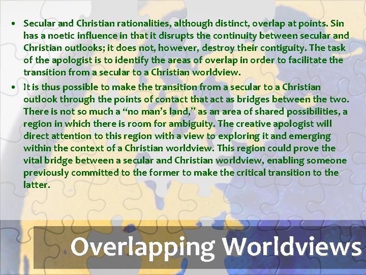  • Secular and Christian rationalities, although distinct, overlap at points. Sin has a