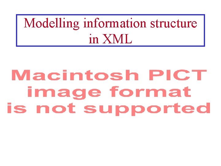 Modelling information structure in XML 