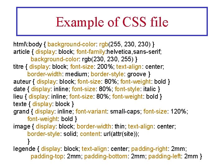 Example of CSS file html: body { background-color: rgb(255, 230) } article { display: