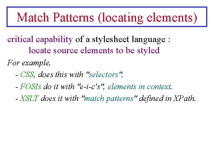 Match Patterns (locating elements) critical capability of a stylesheet language : locate source elements