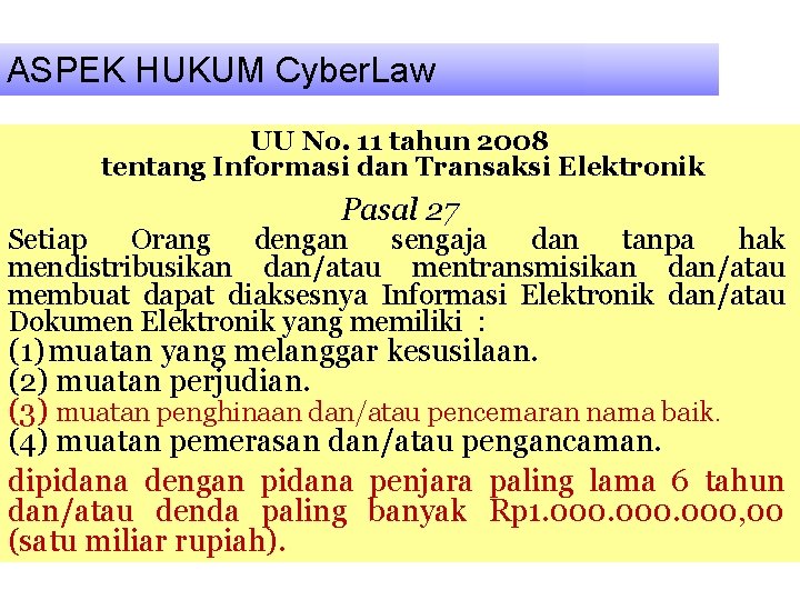 ASPEK HUKUM Cyber. Law UU No. 11 tahun 2008 tentang Informasi dan Transaksi Elektronik