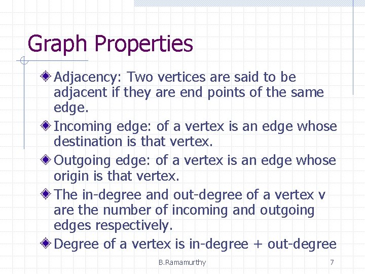 Graph Properties Adjacency: Two vertices are said to be adjacent if they are end Graph Properties Adjacency: Two vertices are said to be adjacent if they are end