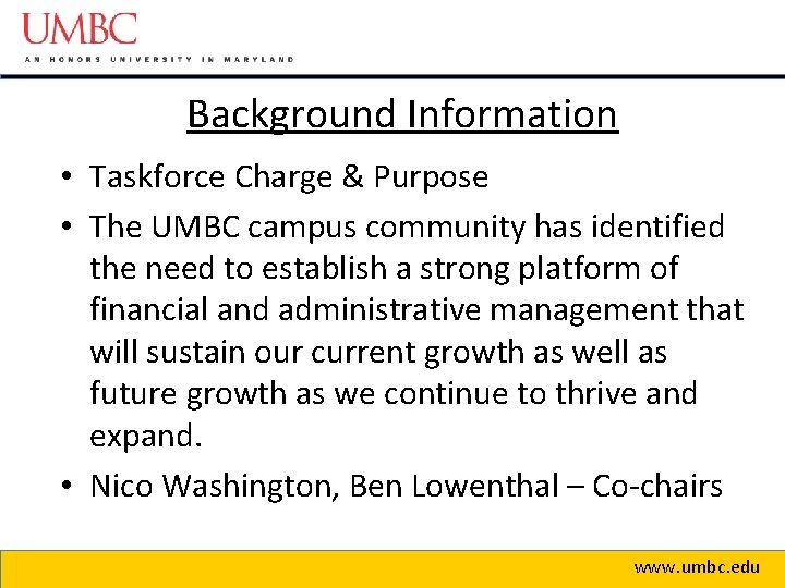 Background Information • Taskforce Charge & Purpose • The UMBC campus community has identified