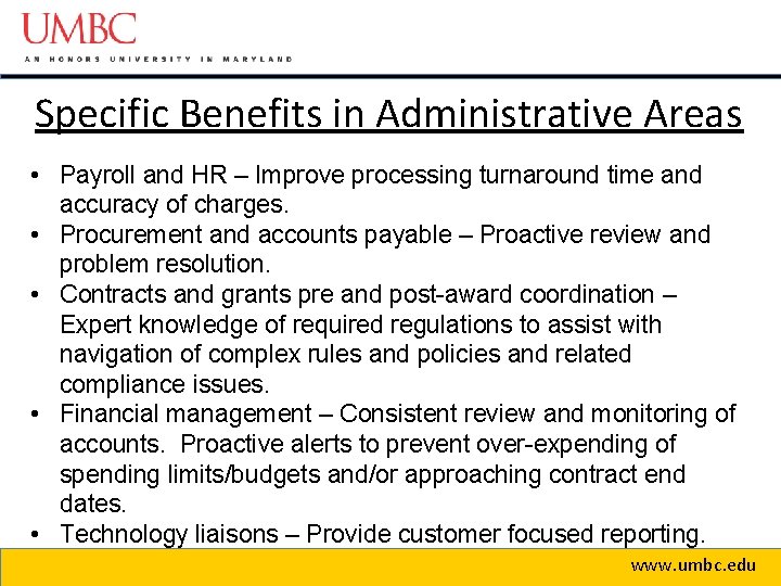 Specific Benefits in Administrative Areas • Payroll and HR – Improve processing turnaround time