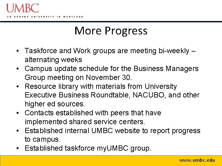 More Progress • Taskforce and Work groups are meeting bi-weekly – alternating weeks •