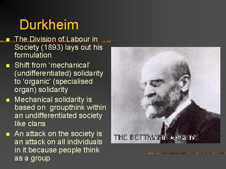 Durkheim n n The Division of Labour in Society (1893) lays out his formulation
