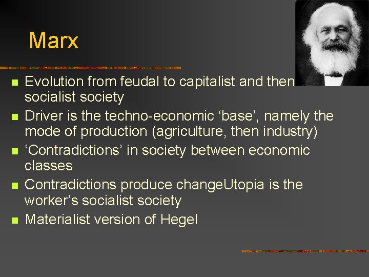 Marx n n n Evolution from feudal to capitalist and then to socialist society