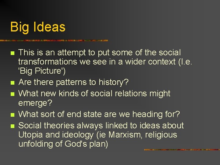 Big Ideas n n n This is an attempt to put some of the