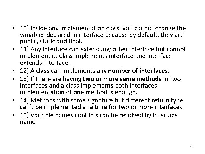  • 10) Inside any implementation class, you cannot change the variables declared in